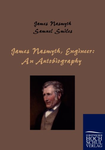Beispielbild fr James Nasmyth; Engineer: An Autobiography zum Verkauf von Ria Christie Collections