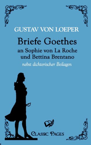 Stock image for Briefe Goethes an Sophie von La Roche und Bettina Brentano for sale by Chiron Media