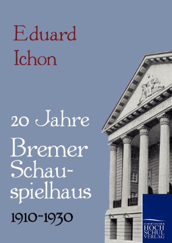 Zwanzig Jahre Bremer Schauspielhaus 1910-1930 - Ichon, Eduard