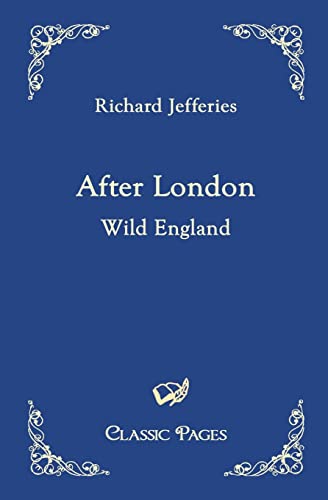 after london by richard jefferies after london by richard jefferies