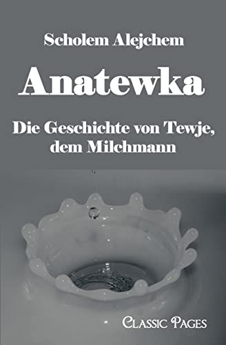 9783867415354: Anatewka: Die Geschichte von Tewje, dem Milchmann