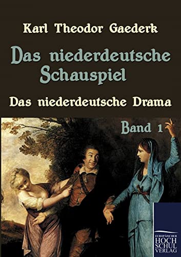 Imagen de archivo de Das niederdeutsche Schauspiel: Band 1: Das niederdeutsche Drama (German Edition) a la venta por Phatpocket Limited