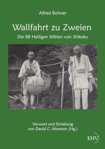 9783867417549: Wallfahrt zu Zweien: Die 88 Heiligen Staetten von Shikoku: Die 88 Heiligen Sttten von Shikoku