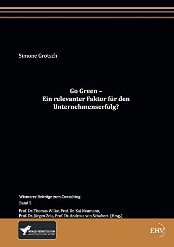 9783867417679: Go Green? Ein relevanter Faktor fuer den Unternehmenserfolg? (German Edition)