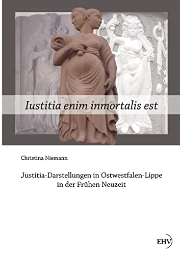 9783867417839: Iustitia enim inmortalis est: Justitia-Darstellungen in Ostwestfalen-Lippe in der Frhen Neuzeit