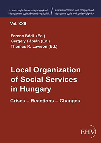 9783867418072: Local Organization of Social Services in Hungary: Crises – Reactions – Changes