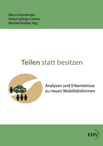 9783867418843: Teilen statt besitzen: Analysen und Erkenntnisse zu neuen Mobilitaetsformen (German Edition)