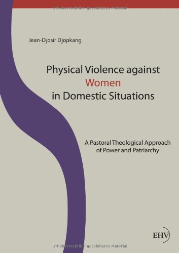 9783867418867: Physical Violence against Women in Domestic Situations: A Pastoral Theological Approach of Power and Patriarchy