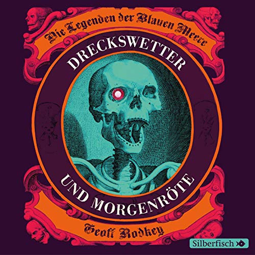 Die Legenden der Blauen Meere, Band 1: Dreckswetter und Morgenröte: 5 CDs - Rodkey, Geoff