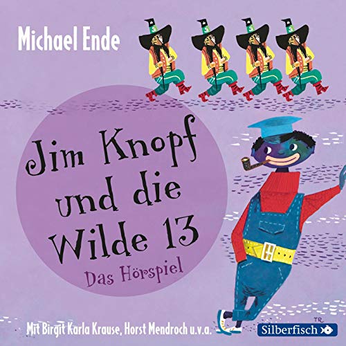 Jim Knopf und die Wilde 13 - Das Hörspiel: 2 CDs - Ende, Michael