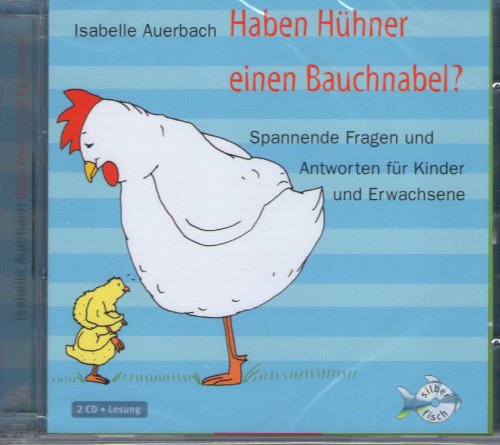 Stock image for Haben Hhner einen Bauchnabel?: 2 CDs: Spannende Fragen und Antworten fr Kinder for sale by medimops
