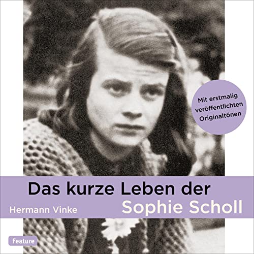 Das kurze Leben der Sophie Scholl: 1 CD - Vinke, Hermann