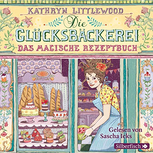 Stock image for Die Glcksbckerei - Das Magische Rezeptbuch, 3 Audio-Cds: 225 Min. for sale by Revaluation Books