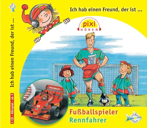 Beispielbild fr Pixi Hren. Ich hab einen Freund der ist Fuballspieler/Rennfahrer zum Verkauf von medimops