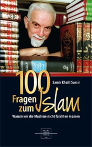 Stock image for 100 Fragen zum Islam: Warum wir die Muslime nicht frchten mssen for sale by medimops