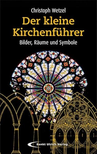 9783867440974: Der kleine Kirchenfhrer: Bilder, Rume, Symbole