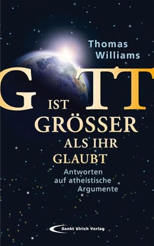 Beispielbild fr Gott ist grer als ihr glaubt: Antworten auf atheistische Argumente zum Verkauf von medimops