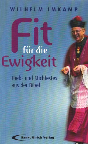 Beispielbild fr Fit für die Ewigkeit: Hieb- und Stichfestes aus der Bibel zum Verkauf von WorldofBooks