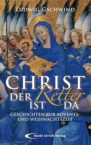 Beispielbild fr Christ der Retter ist da: Geschichten zur Advents- und Weihnachtszeit zum Verkauf von medimops