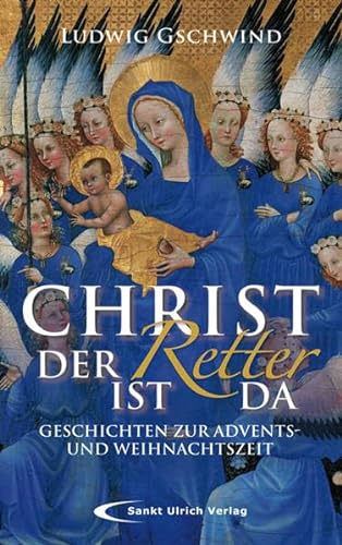 Stock image for Christ der Retter ist da: Geschichten zur Advents- und Weihnachtszeit for sale by medimops