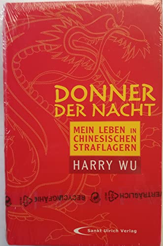 Stock image for Donner der Nacht: Mein Leben in chinesischen Straflagern for sale by medimops