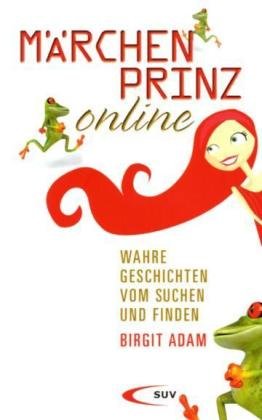 Stock image for Mrchenprinz online: Wahre Geschichten vom Suchen und Finden for sale by medimops