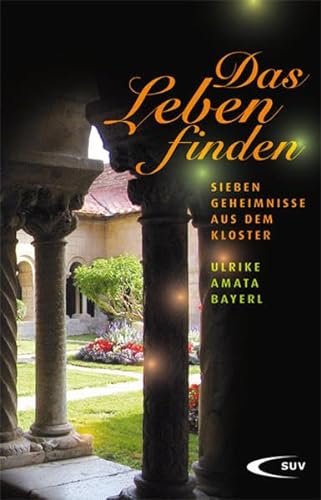 Stock image for Das Leben finden: Sieben Geheimnisse aus dem Kloster for sale by medimops