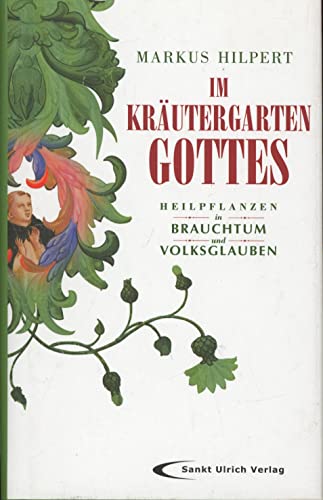 9783867441667: Im Krutergarten Gottes: Heilpflanzen in Brauchtum und Volksglauben
