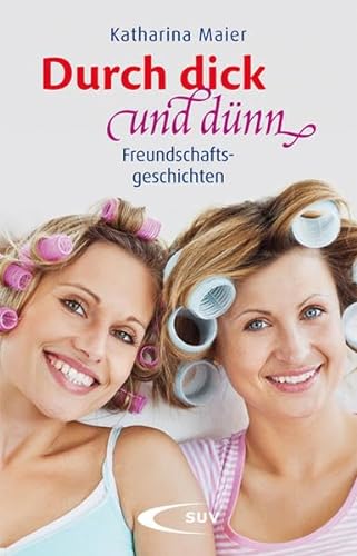 Stock image for Durch dick und dnn: Freundschaftsgeschichten for sale by medimops