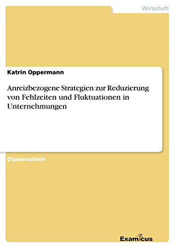 9783867460361: Anreizbezogene Strategien zur Reduzierung von Fehlzeiten und Fluktuationen in Unternehmungen