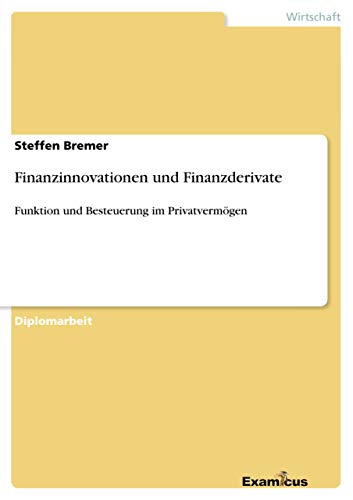 Stock image for Finanzinnovationen und Finanzderivate:Funktion und Besteuerung im Privatvermogen for sale by Chiron Media
