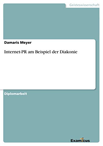 Stock image for Internet-PR am Beispiel der Diakonie (German Edition) for sale by Lucky's Textbooks