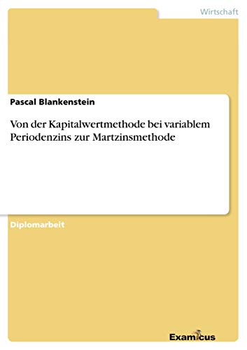 9783867469104: Von der Kapitalwertmethode bei variablem Periodenzins zur Martzinsmethode
