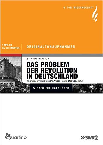 Das Problem der Revolution in Deutschland: O-Ton Wissenschaft - Dutschke, Rudi