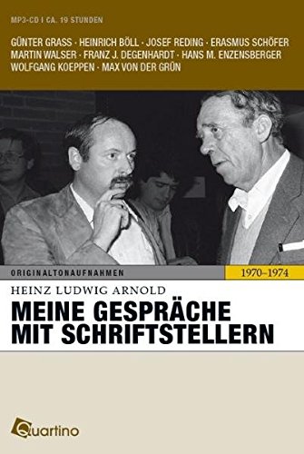 Meine Gespräche mit Schriftstellern 1970 - 1974: Originaltonaufnahmen - Arnold, Heinz Ludwig