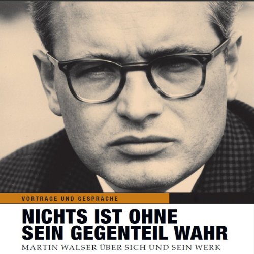 9783867500906: Nichts ist ohne sein Gegenteil wahr: O-Ton Literatur - Walser ber Walser