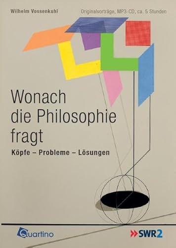 Wonach die Philosophie fragt: Köpfe - Probleme - Lösungen (O-Ton Wissenschaft) - Wilhelm Vossenkuhl