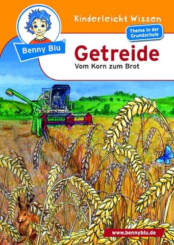 Beispielbild fr Benny Blu Getreide - Vom Korn zum Brot zum Verkauf von medimops