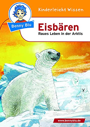 9783867510790: Benny Blu - Eisbren - Raues Leben in der Arktis