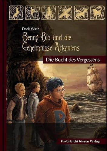 Stock image for Benny Blu und die Geheimnisse Arkaniens: Die Bucht des Vergessens (Benny Blu - Fantasy Roman) [Hardcover] Marc Robitzky and Doris Wirth for sale by tomsshop.eu