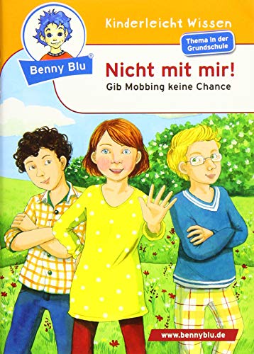 Beispielbild fr Benny Blu - Nicht mit mir!: Gib Mobbing keine Chance (Benny Blu Kindersachbuch) zum Verkauf von medimops