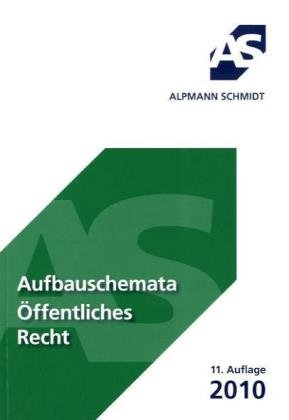 Beispielbild fr Aufbauschemata ffentliches Recht: Einschl. VerfassungsR, Europarecht, Grundrechte, Allg. VerwaltungsR, Bes. VerwaltungsR, KommunalR zum Verkauf von medimops