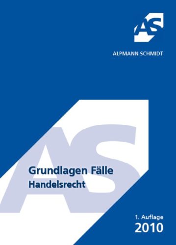 Grundlagen Fälle, Handelsrecht: 39 Fälle - Claudia Haack