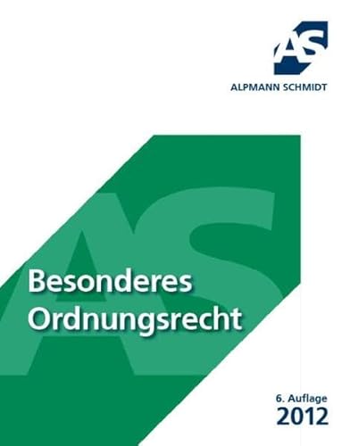 Besonderes Ordnungsrecht: Versammlungsrecht, Straßen- und Straßenverkehrsrecht, Gewerbe- und Gaststättenrecht, Ausländerrecht - Wüstenbecker Horst