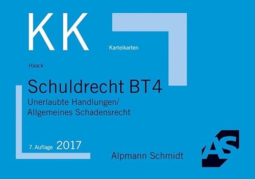 Karteikarten Schuldrecht BT 4: Unerlaubte Handlungen / Allgemeines Schadensrecht - Haack, Claudia