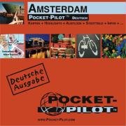 Pocket Pilot Amsterdam: Ein äußerst praktisch und robuster Reisebegleiter voller detailreicher Kartographie und vielfältigen Reiseniformationen. ( Laminiert )