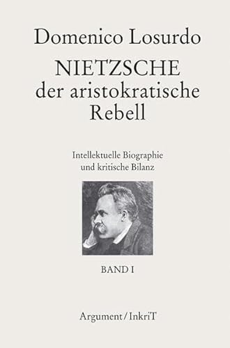 9783867541015: Nietzsche, der aristokratische Rebell: Intellektuelle Biographie und kritische Bilanz