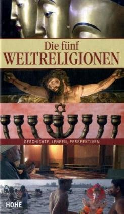 Imagen de archivo de Die fnf Weltreligionen: Geschichte, Lehren, Perspektiven a la venta por Gerald Wollermann