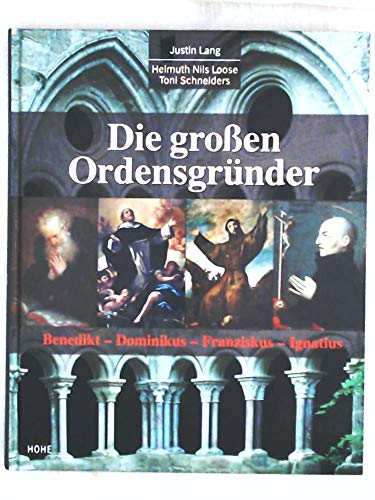 Imagen de archivo de Die groen Ordensgrnder. Benedikt-Dominikus-Franziskus-Ignatius a la venta por Ostmark-Antiquariat Franz Maier