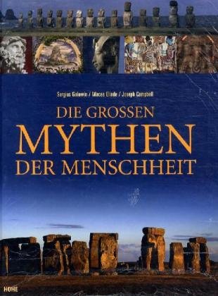 Die großen Mythen der Menschheit - Golowin, Sergius, Eliade, Mircea